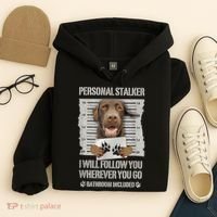 Personal Stalker Chocolate Labrador Lab Hoodie thumb 4