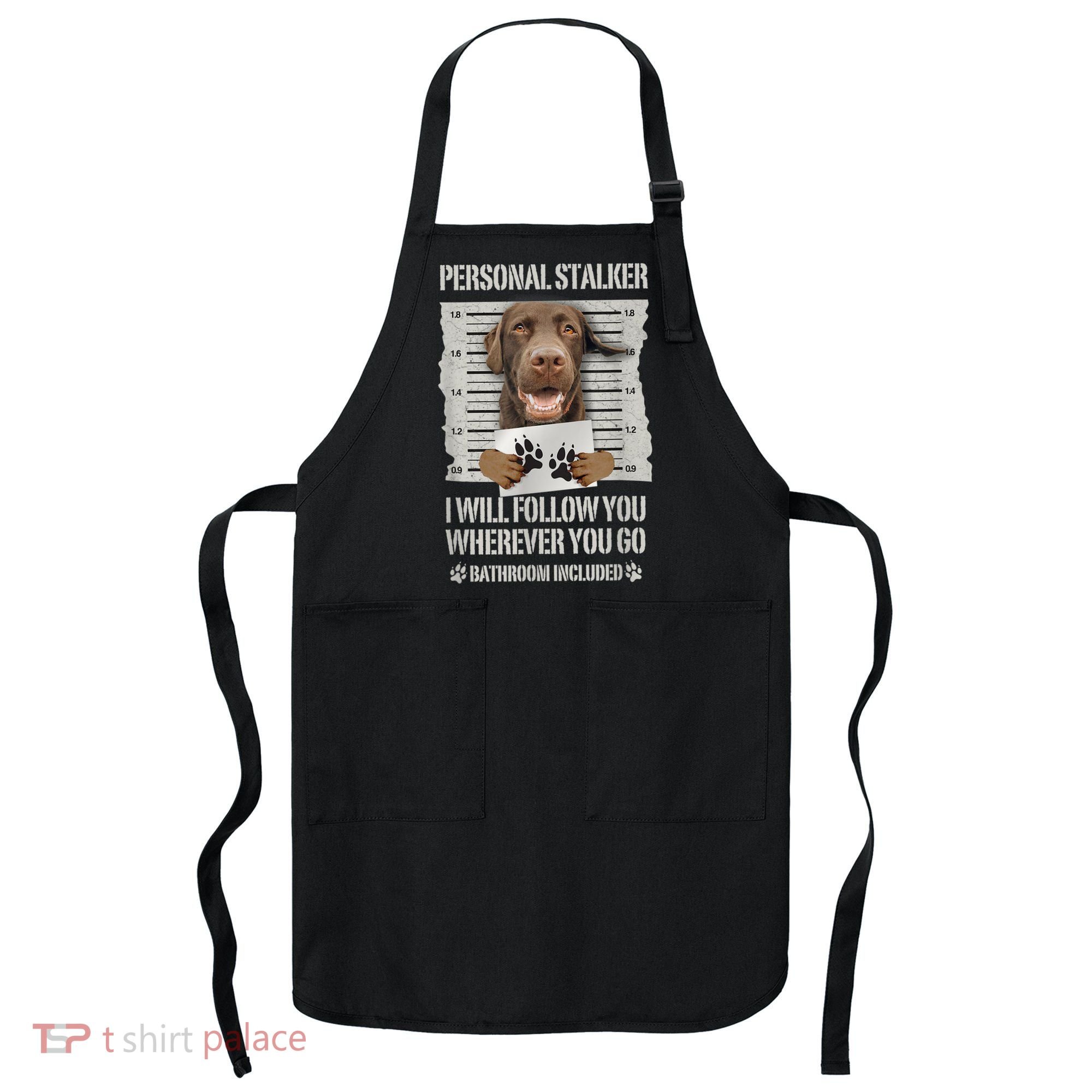Personal Stalker Chocolate Labrador Lab Apron