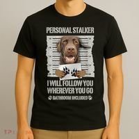 Personal Stalker Chocolate Labrador Lab T-Shirt thumb 3