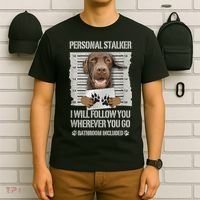 Personal Stalker Chocolate Labrador Lab T-Shirt thumb 6