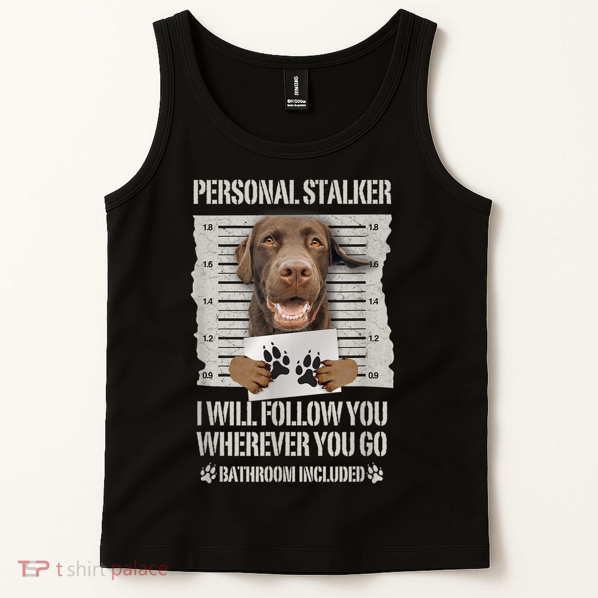 Personal Stalker Chocolate Labrador Lab Tank Top