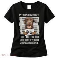 Personal Stalker Chocolate Labrador Lab Women's T-Shirt thumb 0