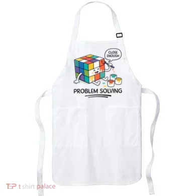 Problem Solving Close Enough Apron