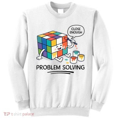 Problem Solving Close Enough Sweatshirt