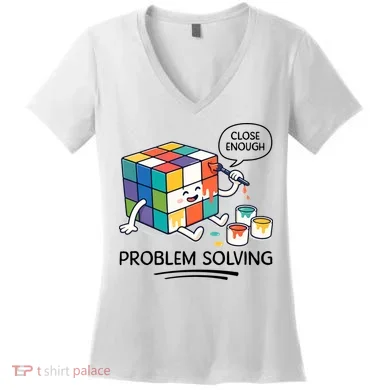 Problem Solving Close Enough Women's V-Neck T-Shirt