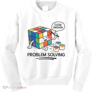 Problem Solving Close Enough Kids Sweatshirt