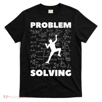 Problem Solving Climber Gift Rock Climbing Bouldering Pun T-Shirt