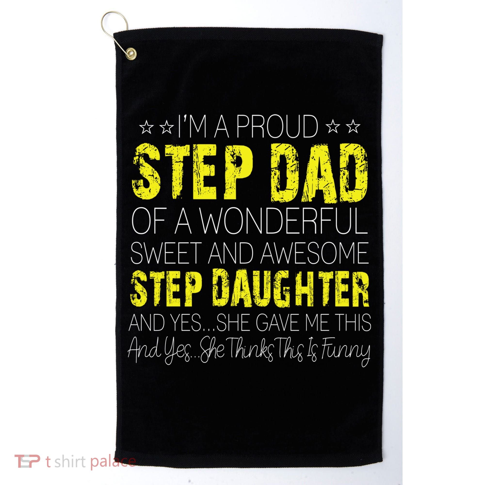 Proud Step Dad Father Day Gift For Stepdad From Stepdaughter Gift Golf Towel