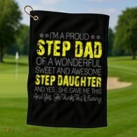 Proud Step Dad Father Day Gift For Stepdad From Stepdaughter Gift Golf Towel thumb 1