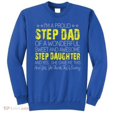 Proud Step Dad Father Day Gift For Stepdad From Stepdaughter Gift Sweatshirt