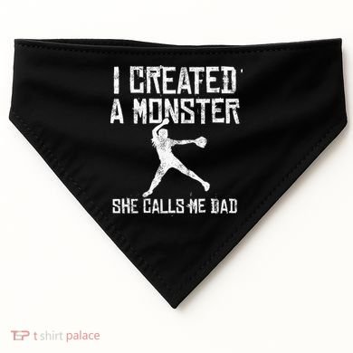 Proud Softball Dad I Created A Monster She Calls Me Dad USA-Made Doggie Bandana