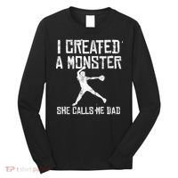 Proud Softball Dad I Created A Monster She Calls Me Dad Long Sleeve Shirt thumb 0