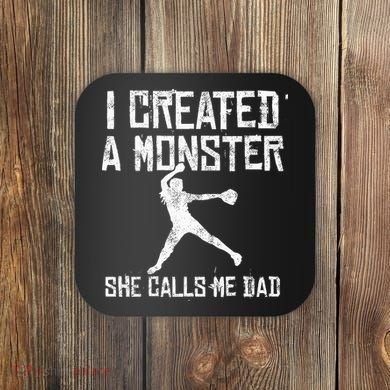 Proud Softball Dad I Created A Monster She Calls Me Dad Coaster