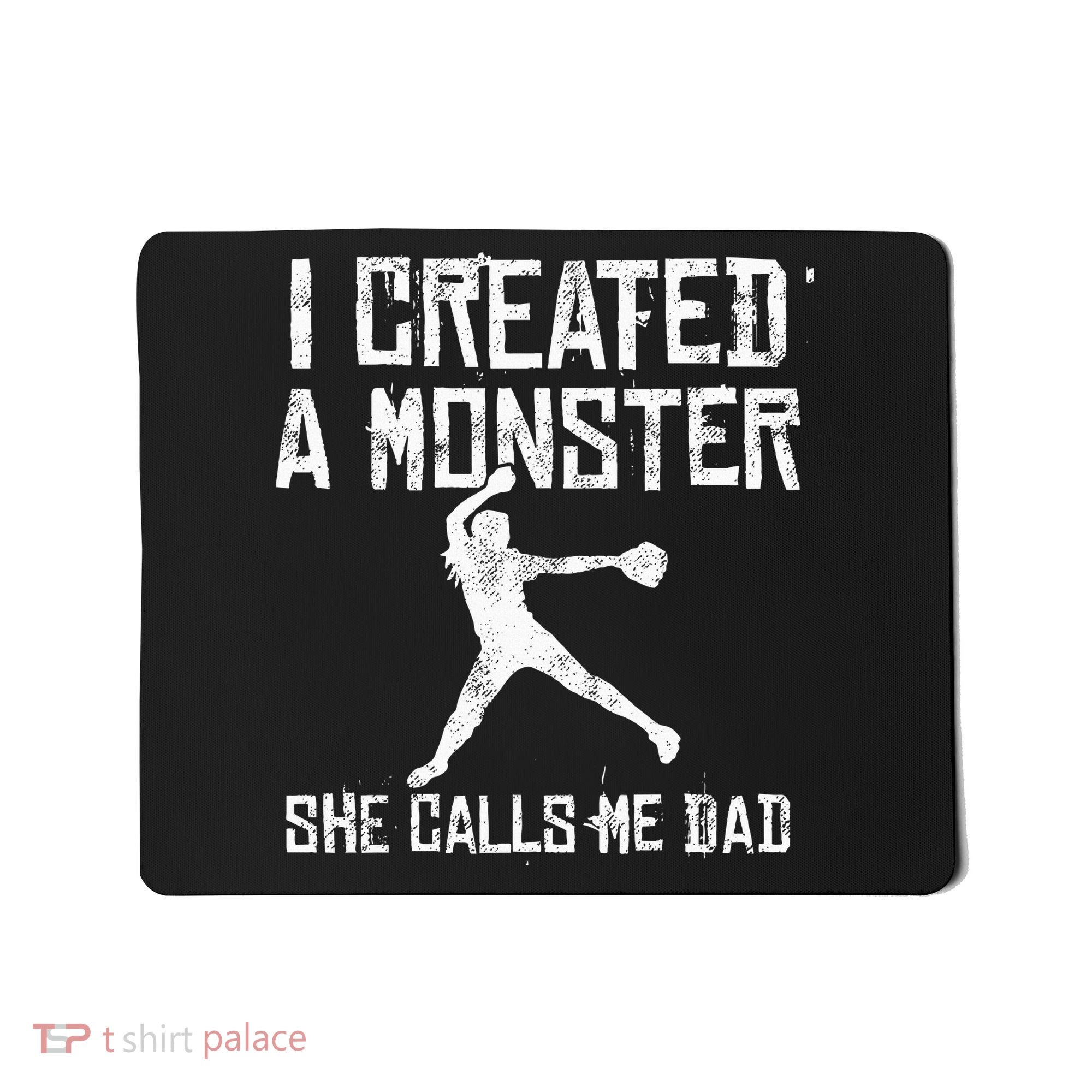 Proud Softball Dad I Created A Monster She Calls Me Dad Mousepad