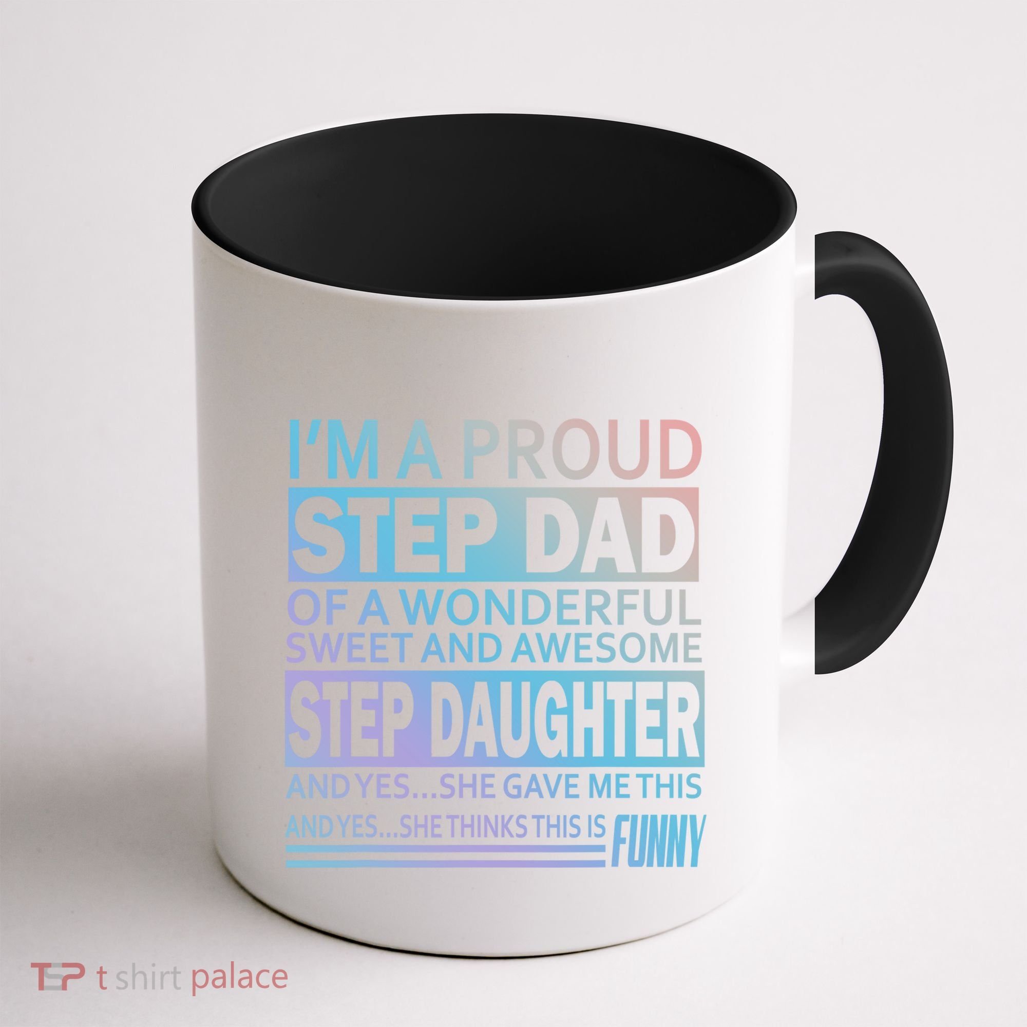 Proud Step Dad Father Day Gift For Stepdad From Stepdaughter Gift Coffee Mug