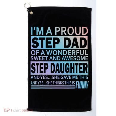 Proud Step Dad Father Day Gift For Stepdad From Stepdaughter Gift Golf Towel