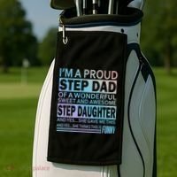 Proud Step Dad Father Day Gift For Stepdad From Stepdaughter Gift Golf Towel thumb 2