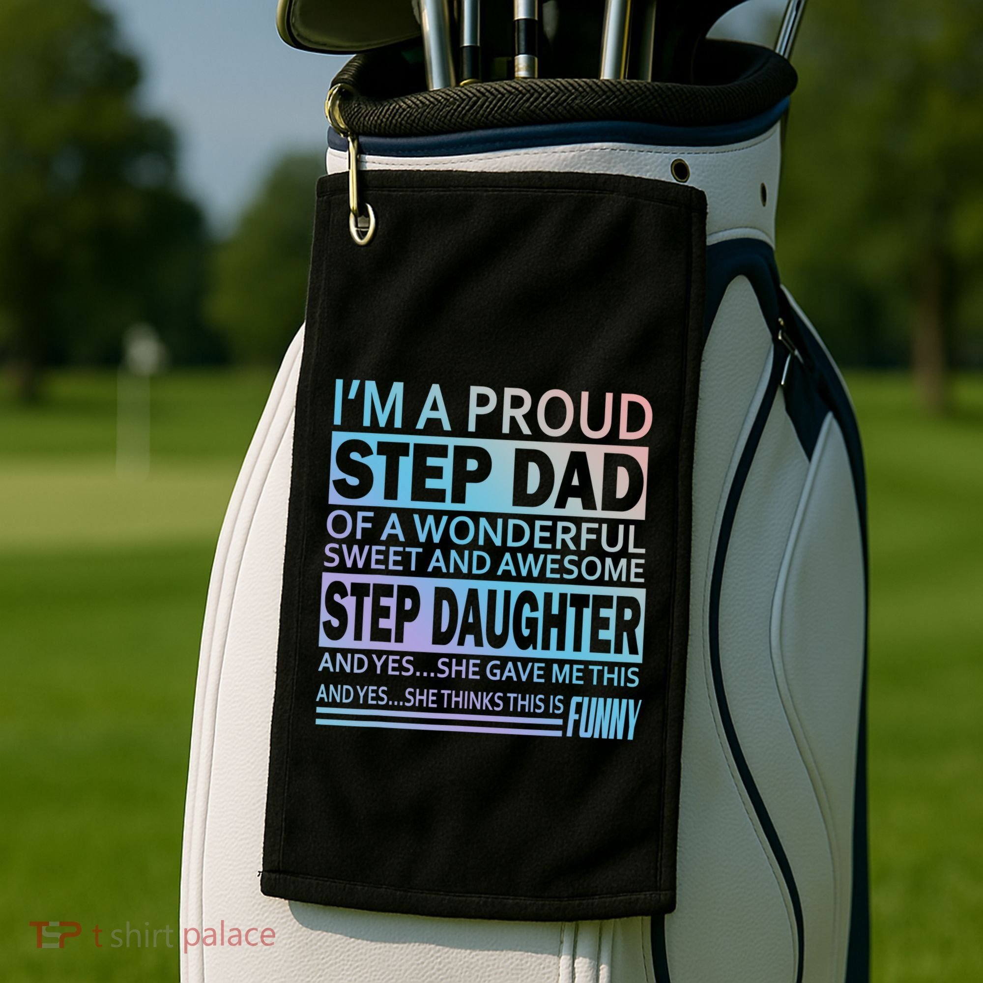 Proud Step Dad Father Day Gift For Stepdad From Stepdaughter Gift Golf Towel