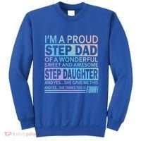 Proud Step Dad Father Day Gift For Stepdad From Stepdaughter Gift Sweatshirt thumb 0