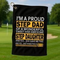 Proud Step Dad Father Day Gift For Stepdad From Stepdaughter Golf Towel thumb 1