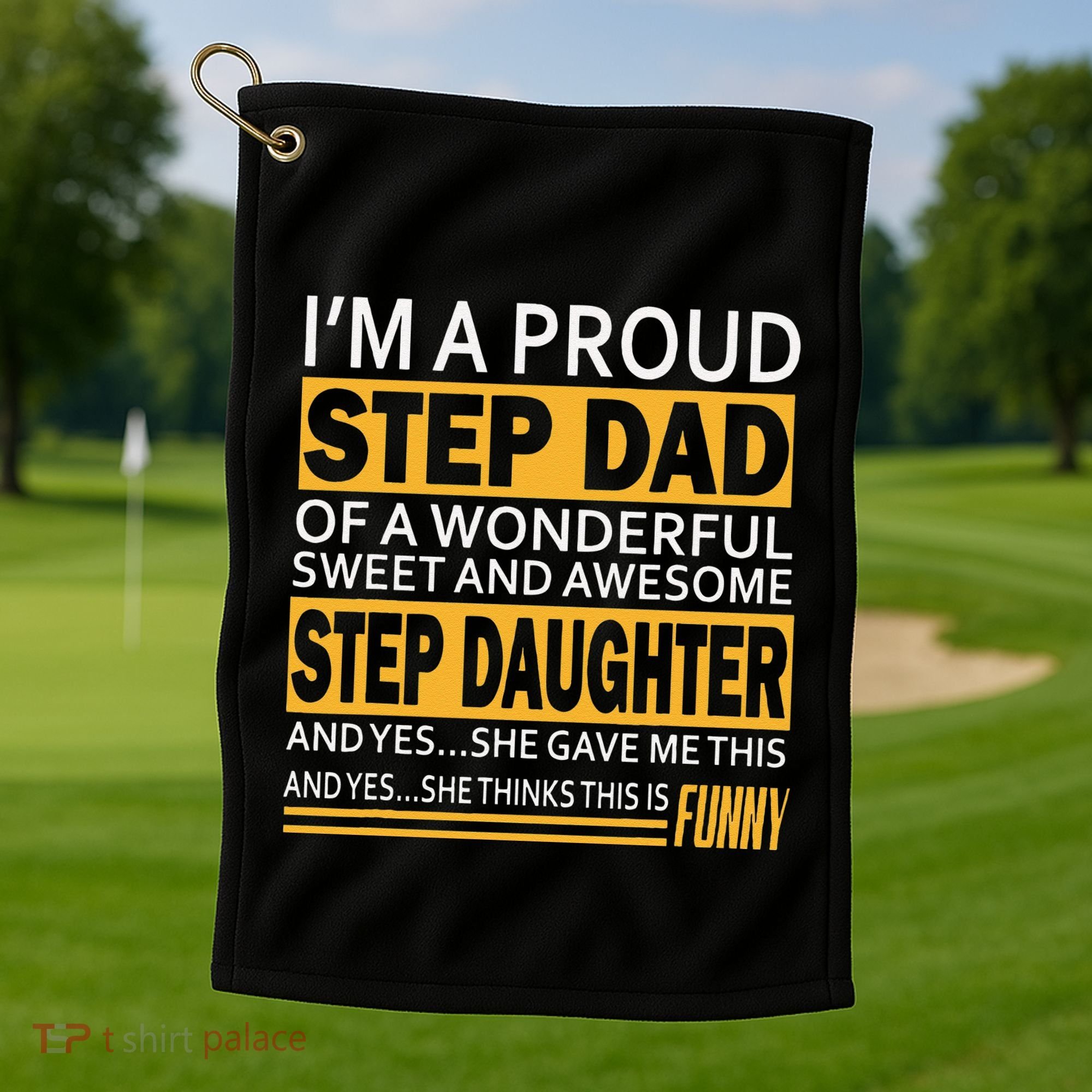 Proud Step Dad Father Day Gift For Stepdad From Stepdaughter Golf Towel