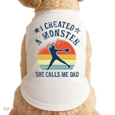 Proud Softball Dad I Created A Monster She Calls Me Dad Doggie Tank