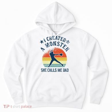 Proud Softball Dad I Created A Monster She Calls Me Dad Hoodie
