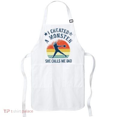 Proud Softball Dad I Created A Monster She Calls Me Dad Apron