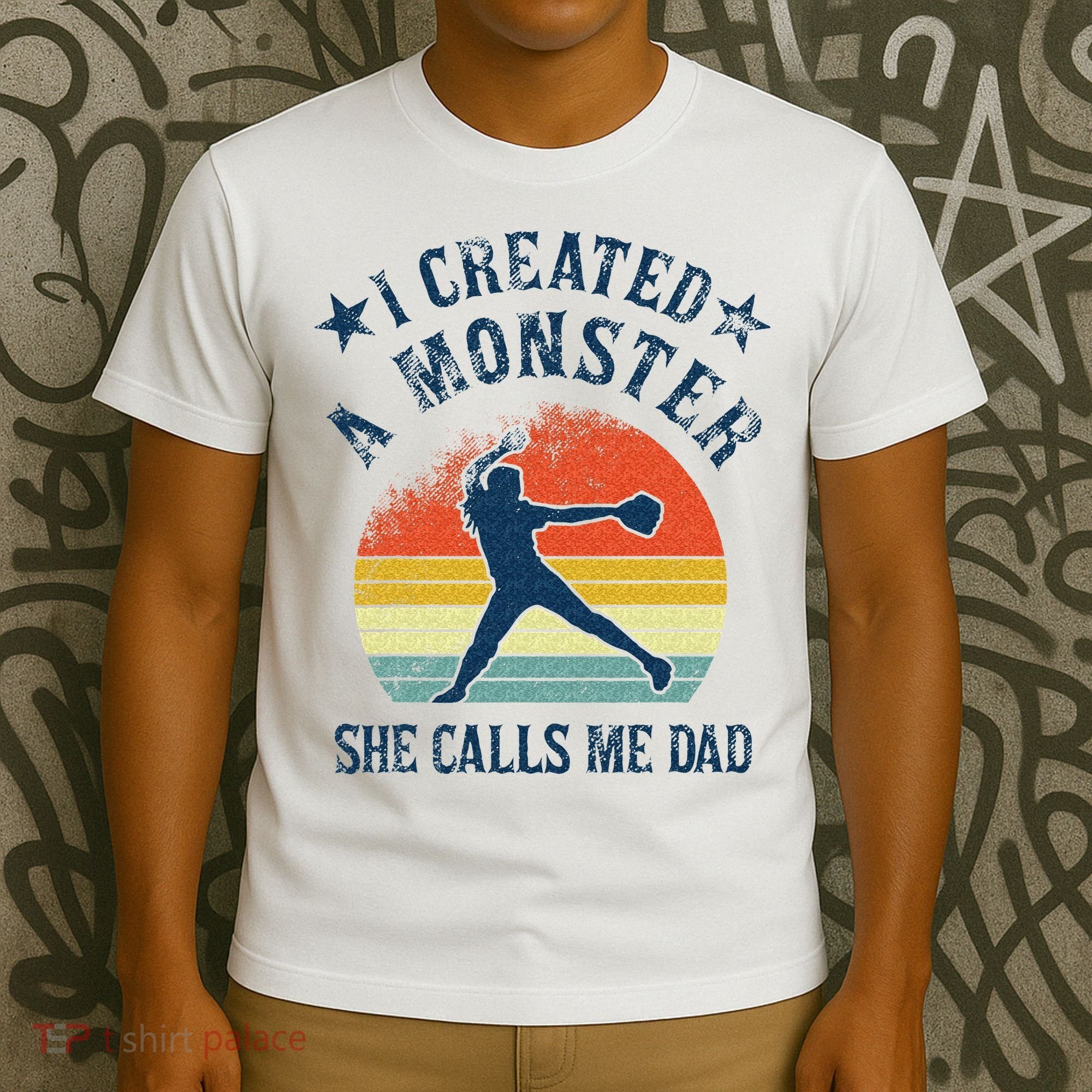 Proud Softball Dad I Created A Monster She Calls Me Dad T-Shirt