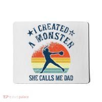 Proud Softball Dad I Created A Monster She Calls Me Dad Mousepad thumb 0