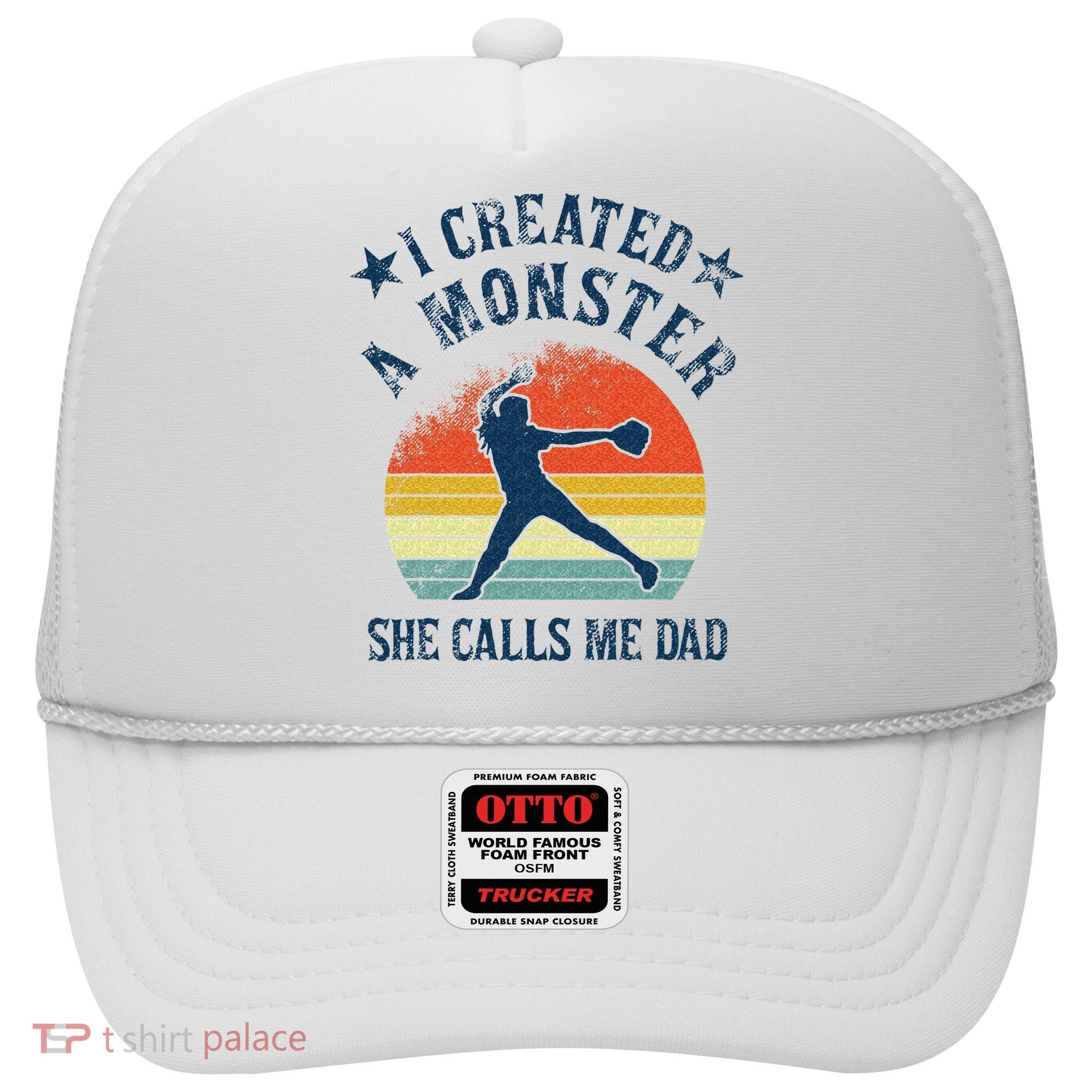 Proud Softball Dad I Created A Monster She Calls Me Dad Hat