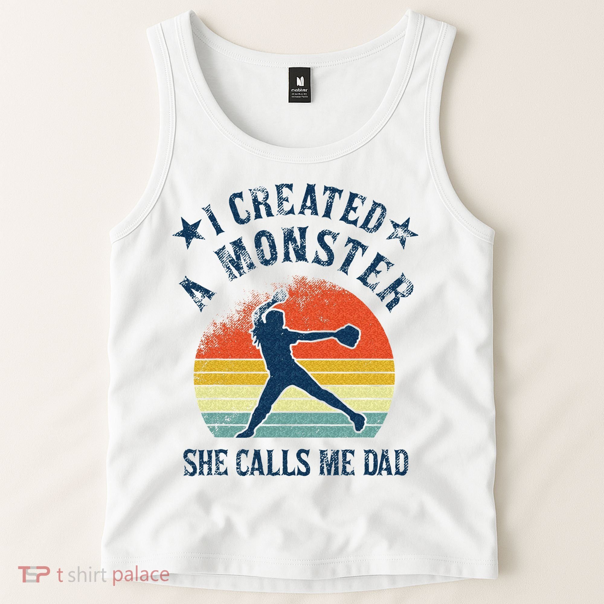 Proud Softball Dad I Created A Monster She Calls Me Dad Tank Top