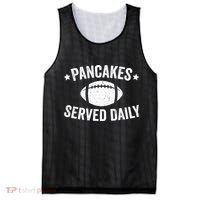 Pancakes Served Daily Funny Football Offensive Lineman Mesh Reversible Basketball Jersey Tank thumb 0
