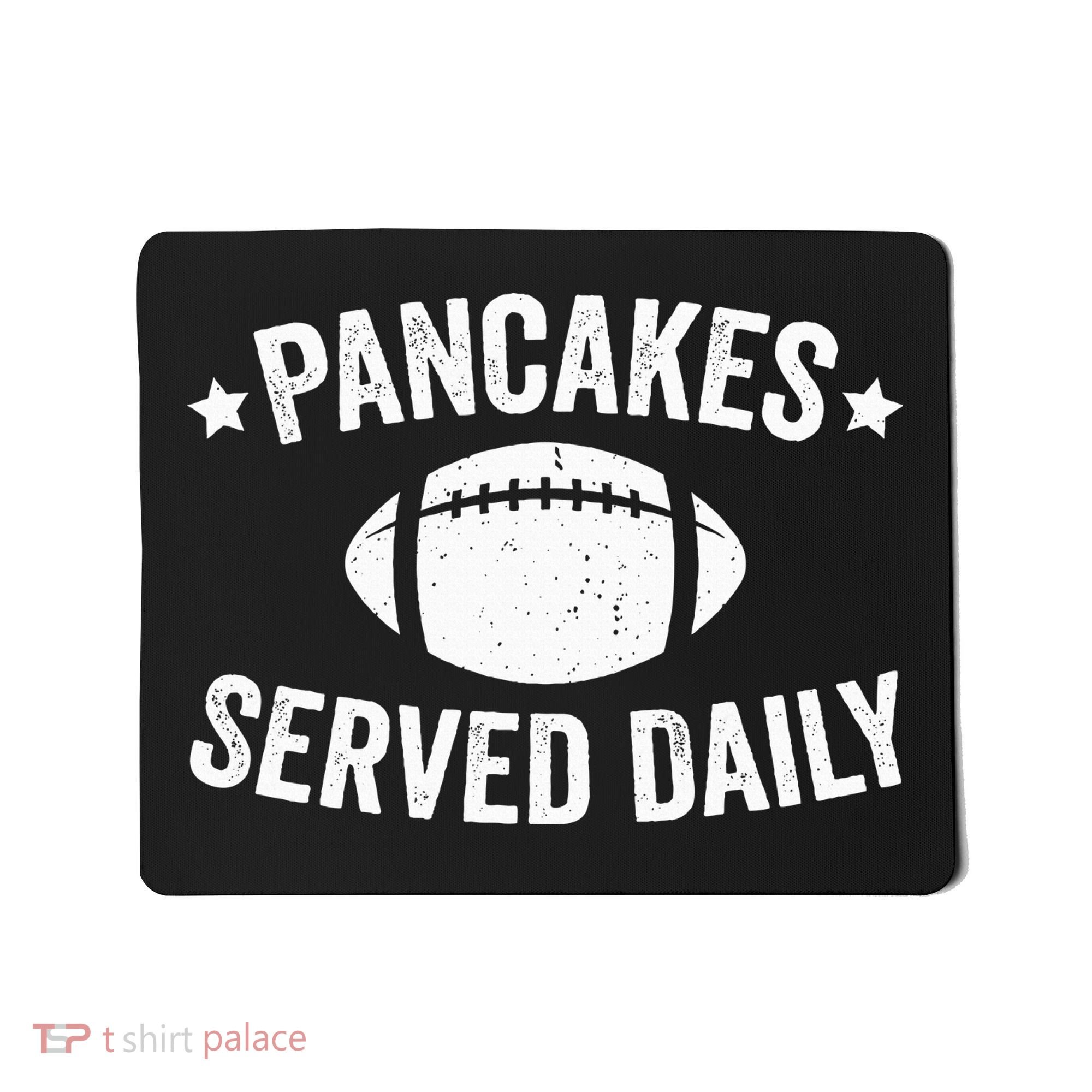 Pancakes Served Daily Funny Football Offensive Lineman Mousepad