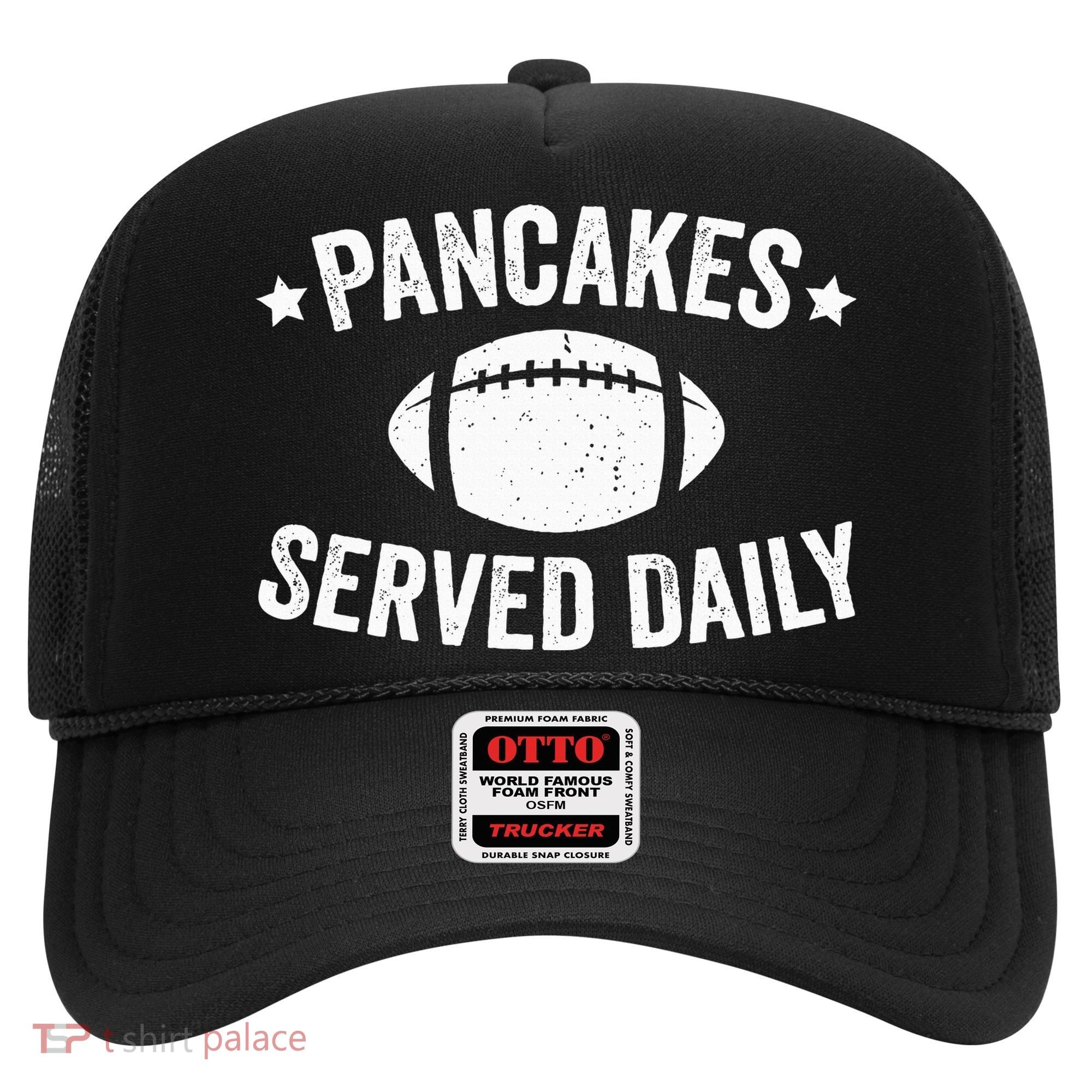Pancakes Served Daily Funny Football Offensive Lineman Hat