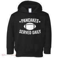 Pancakes Served Daily Funny Football Offensive Lineman Toddler Hoodie thumb 0