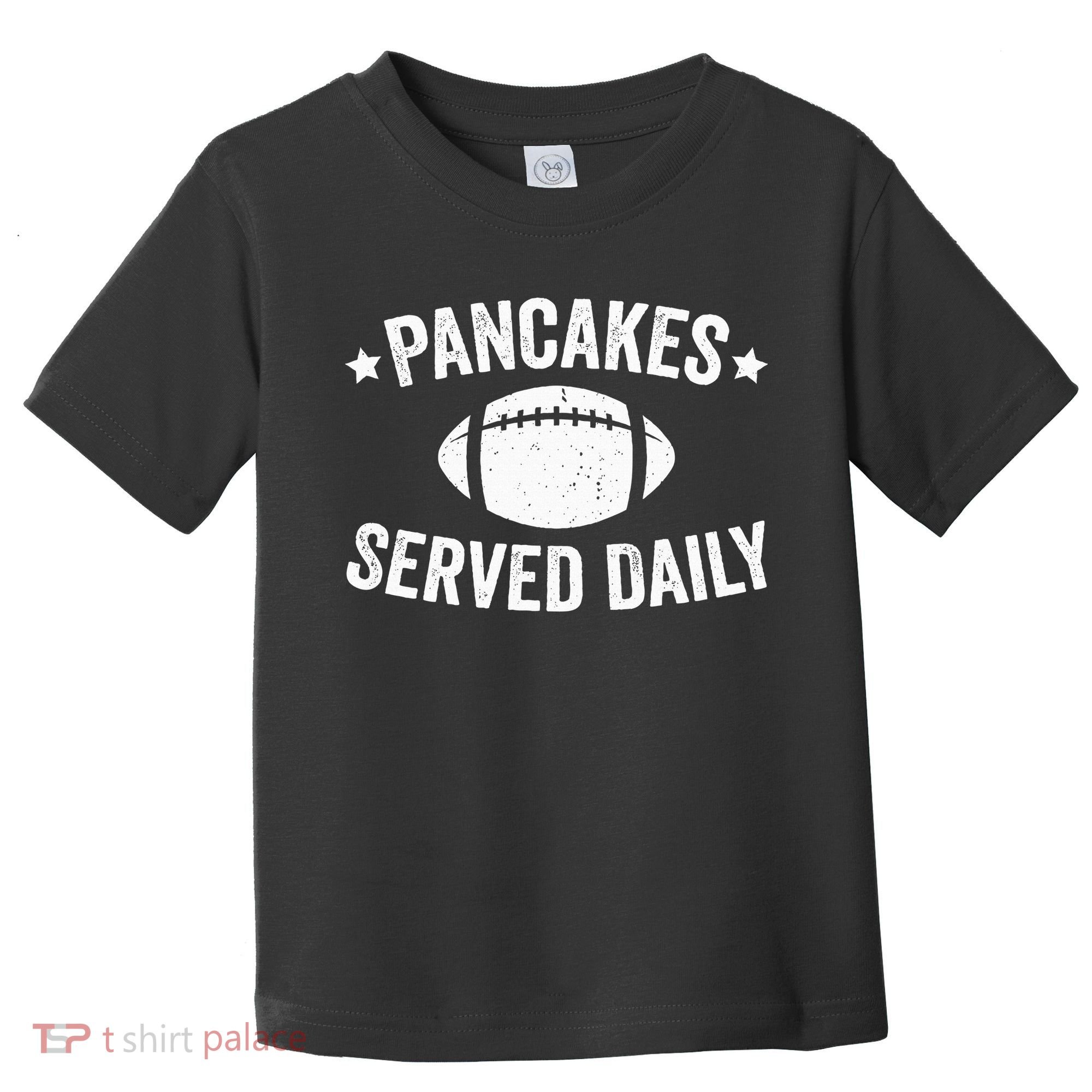 Pancakes Served Daily Funny Football Offensive Lineman Toddler T-Shirt