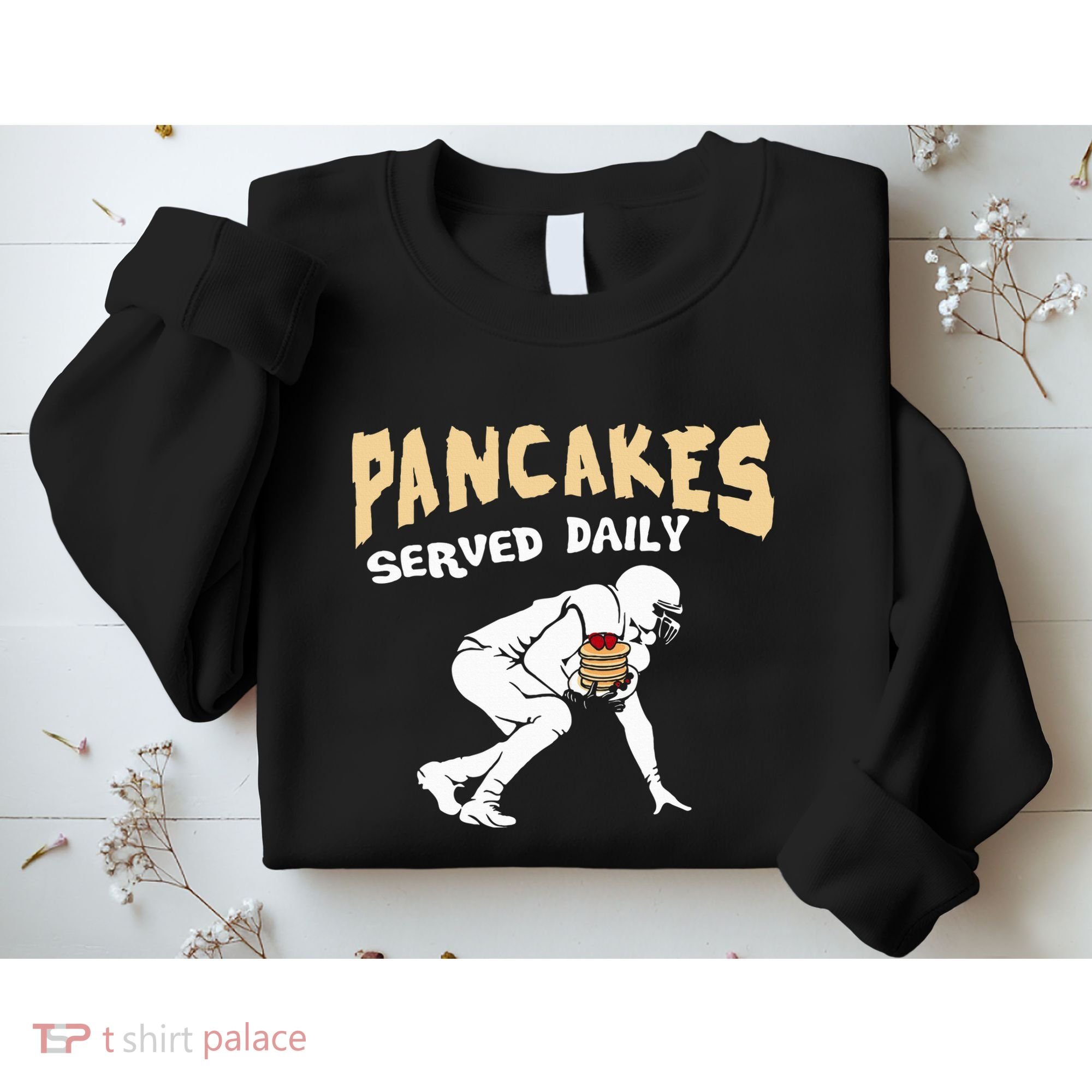 Pancakes Served Daily For Offensive Lineman & Football Lover Sweatshirt