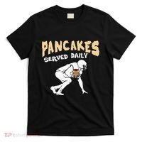Pancakes Served Daily For Offensive Lineman & Football Lover T-Shirt thumb 0