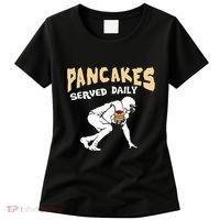 Pancakes Served Daily For Offensive Lineman & Football Lover Women's T-Shirt thumb 0