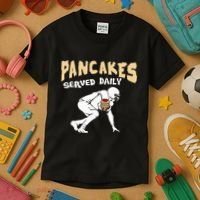 Pancakes Served Daily For Offensive Lineman & Football Lover Kids T-Shirt thumb 3