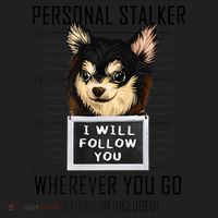 Personal Stalker Dog Chihuahua I Will Follow You Mugshot Premium Women's Sweatshirt thumb 2