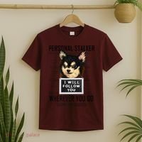 Personal Stalker Dog Chihuahua I Will Follow You Mugshot Premium T-Shirt thumb 2