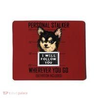 Personal Stalker Dog Chihuahua I Will Follow You Mugshot Premium Mousepad thumb 0