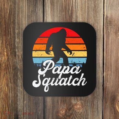 Papa Squatch Dad Bigfoot Sasquatch Plus Size Coaster