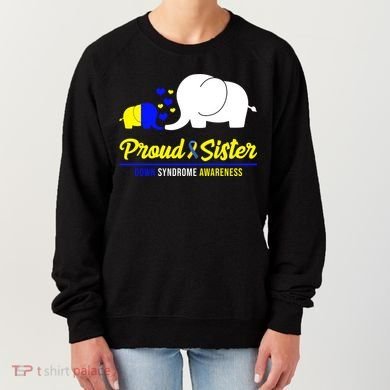 Proud Sister Down Syndrome Awareness Elephant Women's Sweatshirt