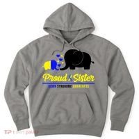 Proud Sister Down Syndrome Awareness Elephant Hoodie thumb 0