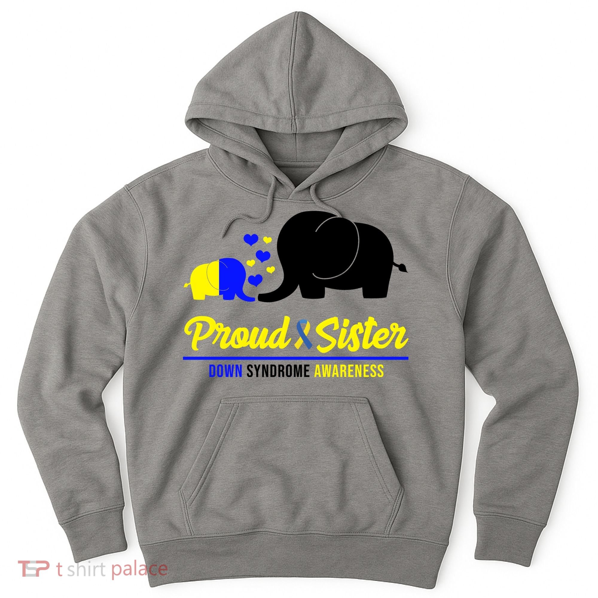 Proud Sister Down Syndrome Awareness Elephant Hoodie