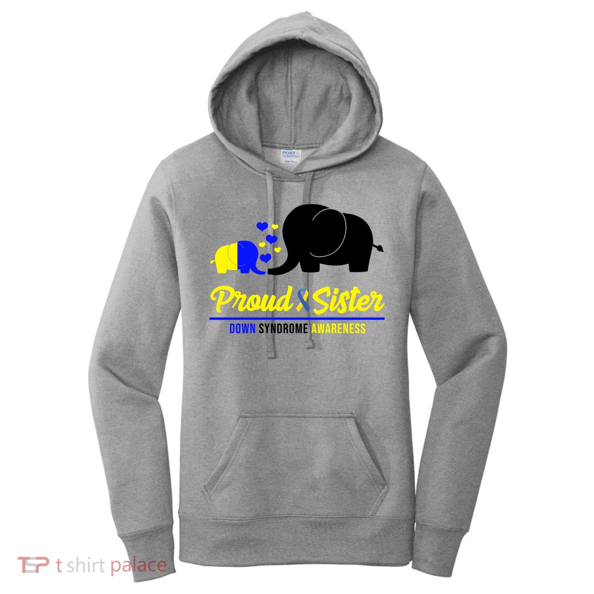 Proud Sister Down Syndrome Awareness Elephant Women's Hoodie