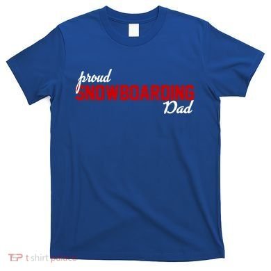 Proud Snowboarding Dad Gift T-Shirt